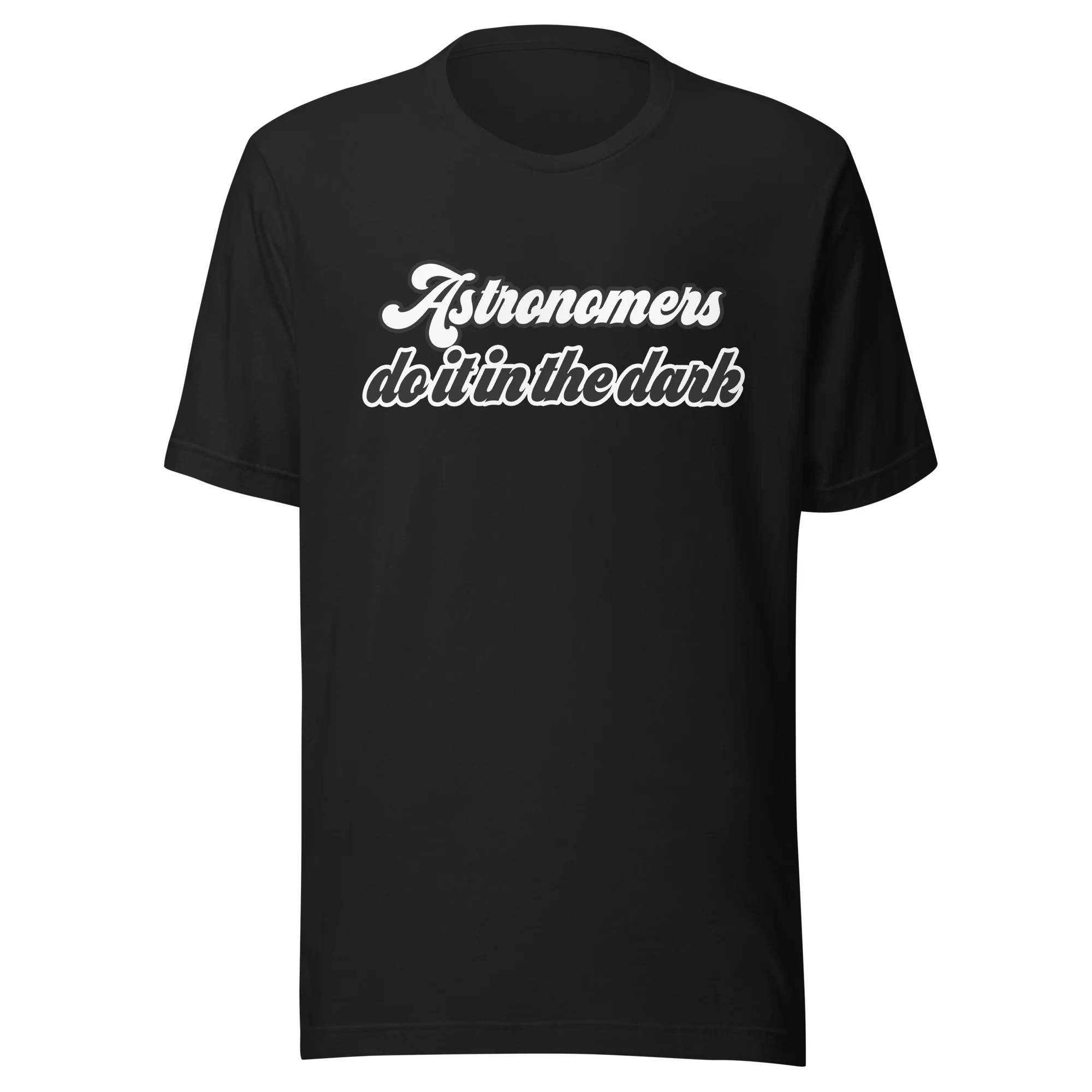 Astronomers Do it in the Dark Tee