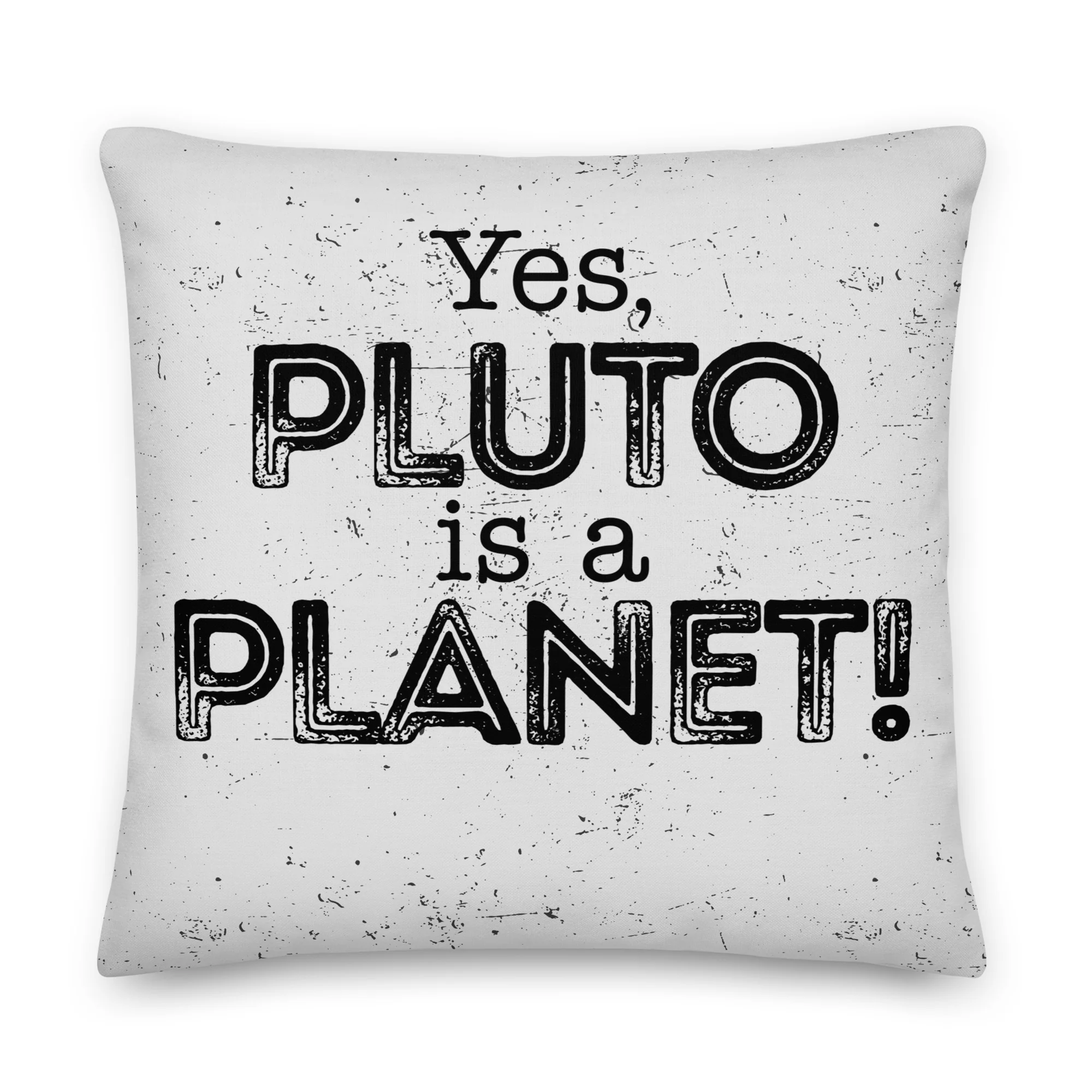 Yes, Pluto is a Planet Pillow